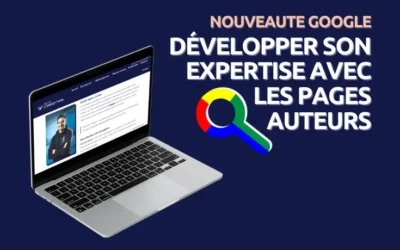 Nouveauté Google 2024 : développer l’expertise de son site grâce aux pages auteurs